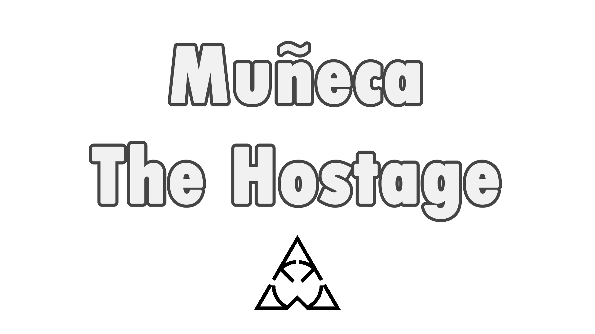 5d4d1c58 muneca the hostage ph title card