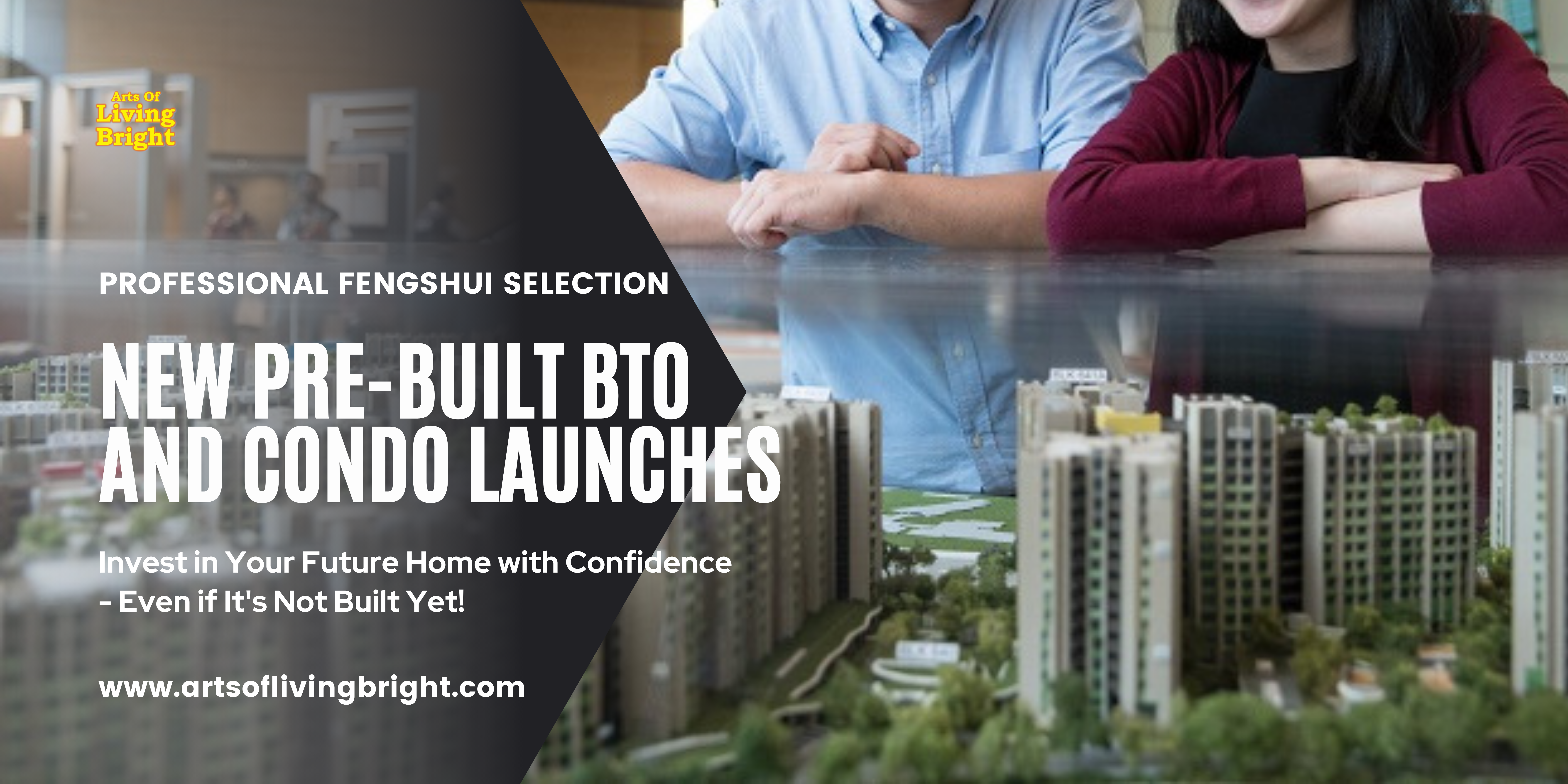 New Unbuilt BTO & Condo Fengshui Selection Service | Arts of Living Bright